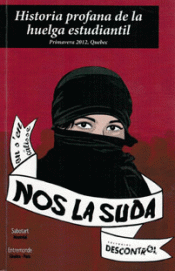 Imagen de cubierta: NOS LA SUDA HISTORIA PROFANA DE LA HUELGA ESTUDIANTIL