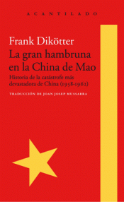 Imagen de cubierta: LA GRAN HAMBRUNA EN LA CHINA DE MAO