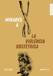 Imagen de cubierta: MIRADES A LA VIOLÈNCIA OBSTÉTRICA