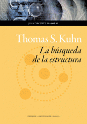 Imagen de cubierta: THOMAS S. KUHN: LA BÚSQUEDA DE LA ESTRUCTURA