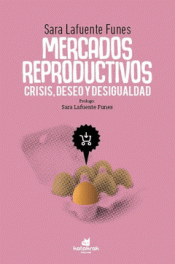 Imagen de cubierta: MERCADOS REPRODUCTIVOS: CRISIS, DESEO Y DESIGUALDAD
