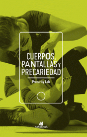 Cover Image: CUERPOS, PANTALLAS Y PRECARIEDAD