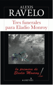 Imagen de cubierta: TRES FUNERALES PARA ELADIO MONROY