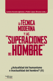Imagen de cubierta: LA TÉCNICA MODERNA Y LAS "SUPERACIONES DEL HOMBRE"