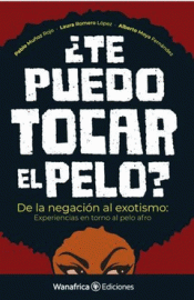 Imagen de cubierta: ¿TE PUEDO TOCAR EL PELO? DE LA NEGACIÓN AL EXOTISMO: EXPERIE