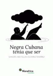 Imagen de cubierta: NEGRA CUBANA TENÍA QUE SER