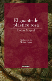 Imagen de cubierta: EL GUANTE DE PLÁSTICO ROSA