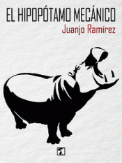 Imagen de cubierta: EL HIPOPÓTAMO MECÁNICO