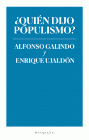 Imagen de cubierta: ¿QUIÉN DIJO POPULISMO?