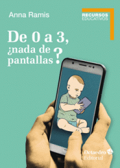 Cover Image: DE 0 A 3, ¿NADA DE PANTALLAS?