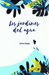 Imagen de cubierta: LOS JARDINES DEL AGUA