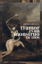 Cover Image: EL AMOR ES UN MONSTRUO DE DIOS
