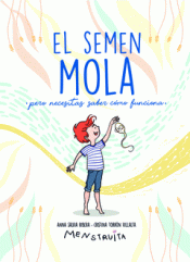 Cover Image: EL SEMEN MOLA (PERO NECESITAS SABER CÓMO FUNCIONA)