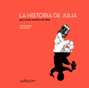 Cover Image: LA HISTORIA DE JULIA QUE TENÍA SOMBRA DE NIÑO