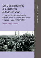 Cover Image: DEL TRADICIONALISMO AL SOCIALISMO AUTOGESTIONARIO. LA EVOLUCIÓN DE LA MILITANCIA