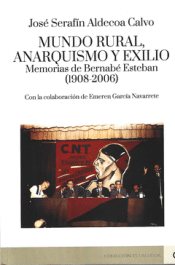Cover Image: MUNDO RURAL, ANARQUISMO Y EXILIO MEMORIAS DE BERNABÉ ESTEBAN (1908-2006)