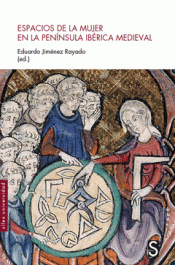 Cover Image: ESPACIOS DE LA MUJER EN LA PENÍNSULA IBÉRICA MEDIEVAL