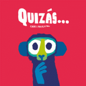 Cover Image: QUIZÁS... (LIBRO DE CARTÓN)