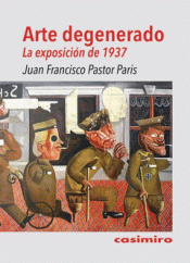 Cover Image: ARTE DEGENERADO. LA EXPOSICIÓN DE 1937