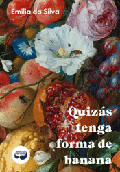 QUIZÁS TENGA FORMA DE BANANA Cover Image: QUIZÁS TENGA FORMA DE BANANA