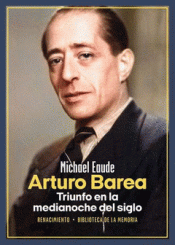 Cover Image: ARTURO BAREA. TRIUNFO EN LA MEDIANOCHE DEL SIGLO