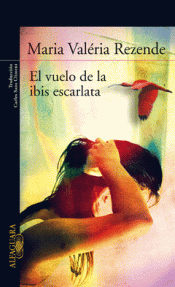 Imagen de cubierta: EL VUELO DE LA IBIS ESCARLATA