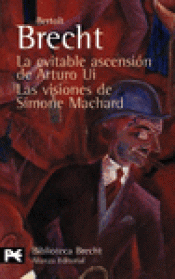 Imagen de cubierta: LA EVITABLE ASCENSIÓN DE ARTURO UI. LAS VISIONES DE SIMONE MACHARD