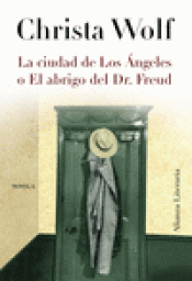 Imagen de cubierta: LA CIUDAD DE LOS ÁNGELES O EL ABRIGO DEL DR. FREUD