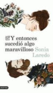 Imagen de cubierta: Y ENTONCES SUCEDIÓ ALGO MARAVILLOSO