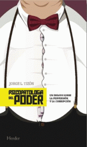 Imagen de cubierta: PSICOPATOLOGÍA DEL PODER