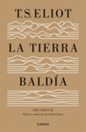 Imagen de cubierta: LA TIERRA BALDÍA (Y PRUFROCK Y OTRAS OBSERVACIONES)