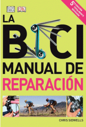 Imagen de cubierta: LA BICI. MANUAL DE REPARACIÓN