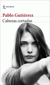 Imagen de cubierta: CABEZAS CORTADAS