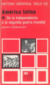 Imagen de cubierta: AMÉRICA LATINA. III. DE LA INDEPENDENCIA A LA SEGUNDA GUERRA MUNDIAL