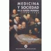 Imagen de cubierta: MEDICINA Y SOCIEDAD EN LA EUROPA MODERNA, 1500-1800