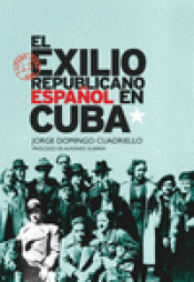 Imagen de cubierta: EL EXILIO REPUBLICANO ESPAÑOL EN CUBA