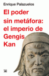 Imagen de cubierta: EL PODER SIN METÁFORA: EL IMPERIO DE GENGIS KAN