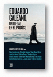 Imagen de cubierta: EDUARDO GALEANO, ILEGAL EN EL PARAISO