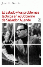 Imagen de cubierta: EL ESTADO Y LOS PROBLEMAS TÁCTICOS EN EL GOBIERNO DE SALVADOR ALLENDE