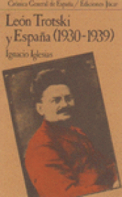 Imagen de cubierta: LEÓN TROTSKI Y ESPAÑA 1930-1939