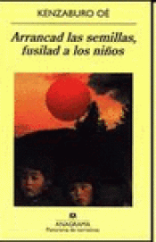 Imagen de cubierta: ARRANCAD LAS SEMILLAS, FUSILAD A LOS NIÑOS