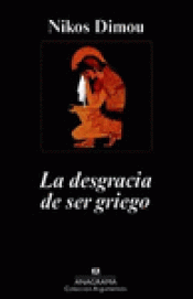 Imagen de cubierta: LA DESGRACIA DE SER GRIEGO