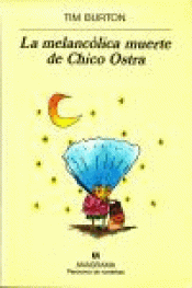 Imagen de cubierta: LA MELANCÓLICA MUERTE DE CHICO OSTRA