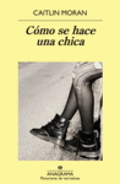 Imagen de cubierta: CÓMO SE HACE UNA CHICA