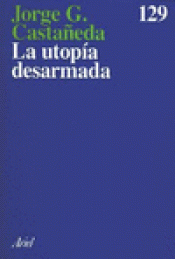 Imagen de cubierta: LA UTOPIA DESARMADA
