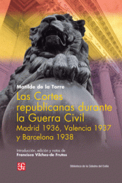 Imagen de cubierta: LAS CORTES REPUBLICANAS DURANTE LA GUERRA CIVIL.