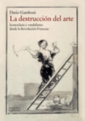 Imagen de cubierta: LA DESTRUCCIÓN DEL ARTE
