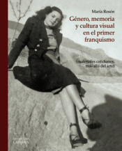 Imagen de cubierta: GÉNERO, MEMORIA Y CULTURA VISUAL EN EL PRIMER FRANQUISMO