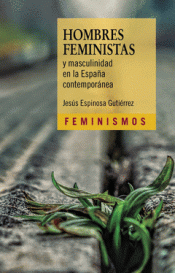 Cover Image: HOMBRES FEMINISTAS Y MASCULINIDAD EN LA ESPAÑA CONTEMPORÁNEA