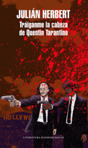 Imagen de cubierta: TRÁIGANME LA CABEZA DE QUENTIN TARANTINO (MAPA DE LAS LENGUAS)